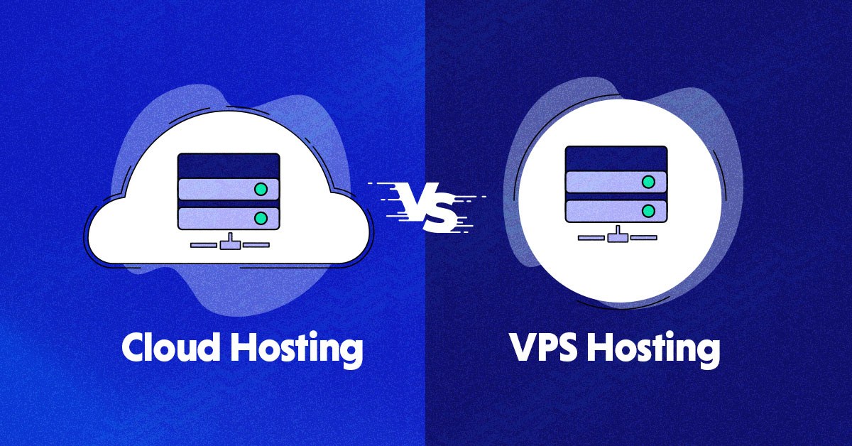 Cloud Hosting vs VPS Hosting